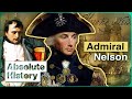 Admiral Nelson The Man Who Saved Britain From Napoleon Nelson S Trafalgar Absolute History