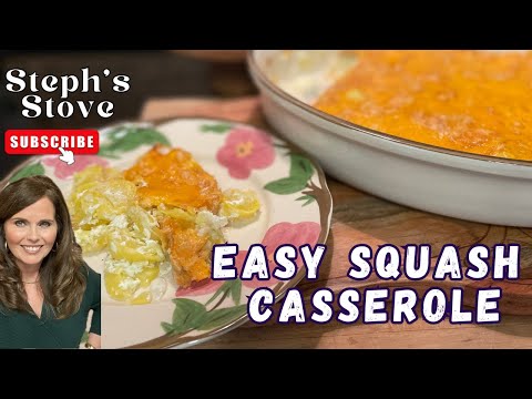 Easy Squash Casserole - Mom’s Classic Southern Recipe - Steph’s Stove
