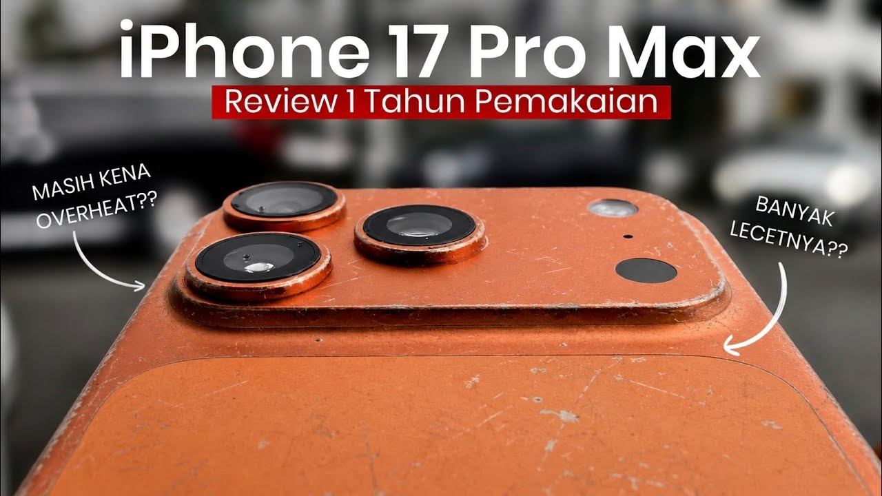 MAKIN DITUNGGU MAKIN MAHAL?! iPhone 17 Pro Max Setelah 1 Tahun Pemakaian 