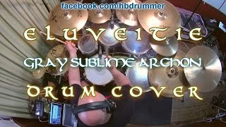 Eluveitie - Gray Sublime Archon - Drum Cover