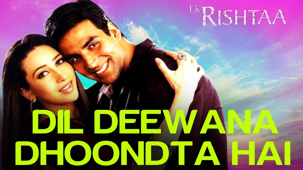 Dil Deewana Dhoondta Hai Lyrics  | Ek Rishtaa: The Bond Of Love | Amitabh Bachchan, Rakhee Gulzar | Alka Yagnik, Kumar Sanu | Nadeem Saifi, Shravan Rathod