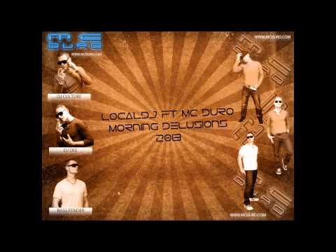 LocalDJ ft MC DURO - Morning delusions (2013)