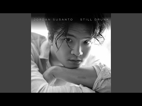 Still Drunk - Jordan Susanto