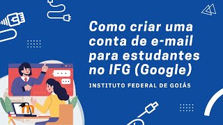 Como criar uma conta de e mail para estudantes no IFG (Conta Google)
