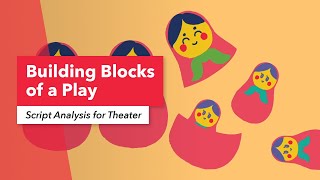 Script Analysis for Theater: Building Blocks of a Play | Berklee Online | Boston Conservatory