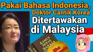 Berbahasa Indonesia, Doktor Cantik Korea Ditertawakan di Malaysia.  Kamus Bahasa Melayu Korea Perlu