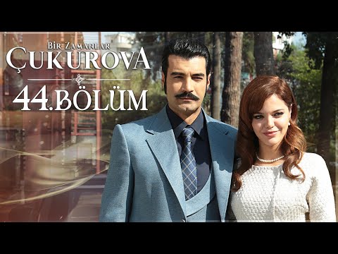 Bir Zamanlar Çukurova 44. Bölüm
