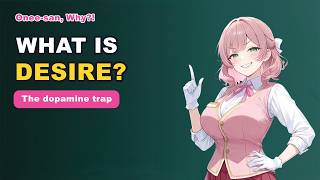 What Is Desire? The Science of Dopamine — Why You Never Feel Satisfied [Onee-san Explains]