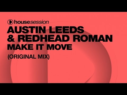 Austin Leeds & Redhead Roman - Make It Move (Original Mix)