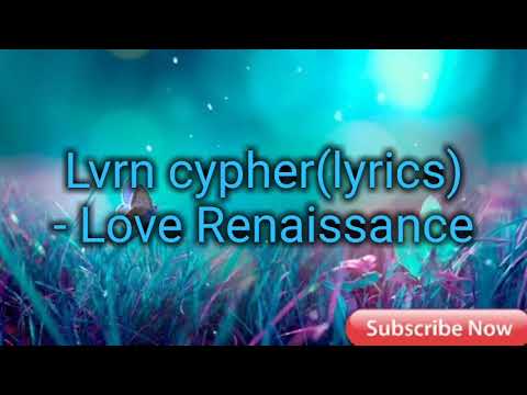 Lvrn cypher(lyrics) - #LoveRenaissance