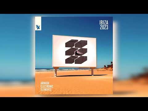 Armada Electronic Elements Ibiza 2023 - Part I