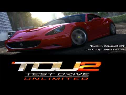 TDU 2 OST: The X Why - Down 2 Your Low [720p]