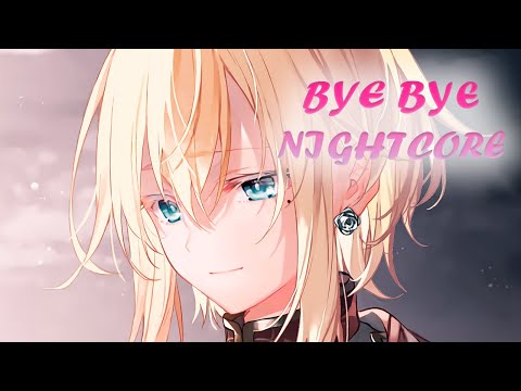 Nightcore - Bye Bye (Lryics)