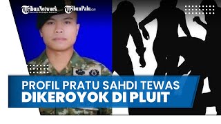 Profil Pratu Shadi Anggota TNI yang Tewas Dikeroyok di Pluit