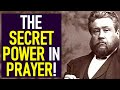 The Secret Power In Prayer Charles Spurgeon Sermons