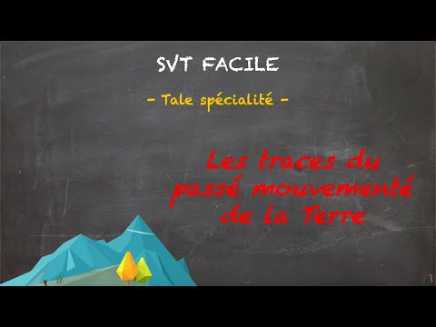 SVT FACILE - Tale spé. - Les traces du passé mouvementé de la Terre