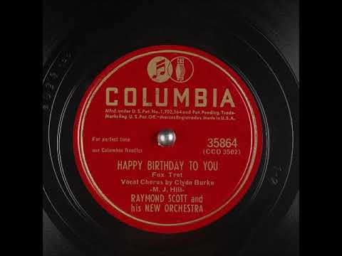 Happy Birthday to You ~ Raymond Scott and His New Orchestra, Clyde Burke (Vocal Chorus) (1940)