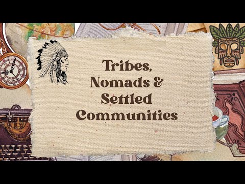 Tribes, Nomads and Settled Communities | Social Studies | Class 7 | Full Chapter Explanation