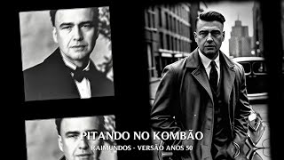 Pitando no Kombão - Raimundos (Anos 50)