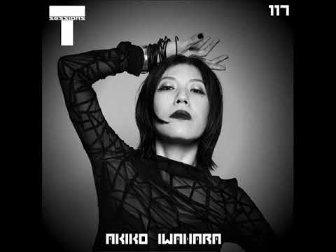 T SESSIONS 117 - AKIKO IWAHARA