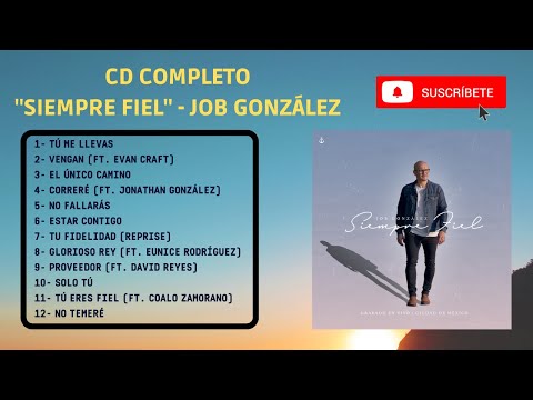 Siempre Fiel (En Vivo) - Job González | ALBUM COMPLETO