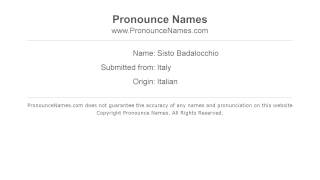 How to pronounce Sisto Badalocchio