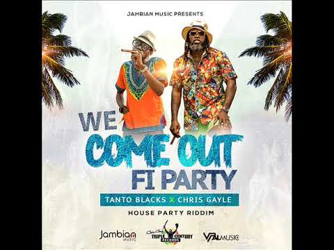 Chris Gayle, Tanto Blacks - We Come Out fi Party (Official Audio) Vpal Records) (October 2020)