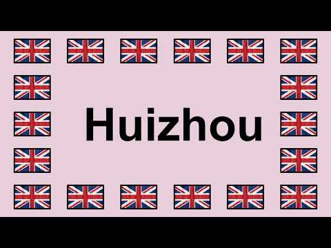 Pronounce HUIZHOU in English 🇬🇧