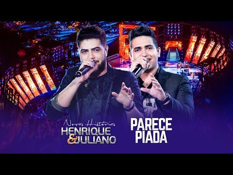 Henrique e Juliano - Parece Piada - DVD Novas Histórias - Ao vivo em Recife
