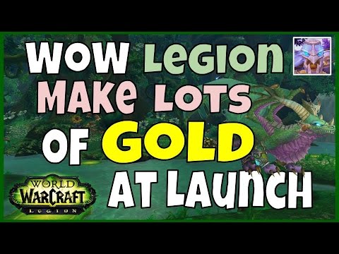 How to Make Lots of Gold at the Start of WoW Legion - Gold Guide