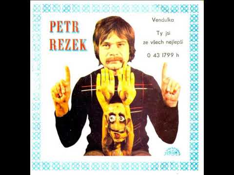 Petr Rezek - Ty jsi ze všech nejlepší (20.6.1974, vydáno 1975)