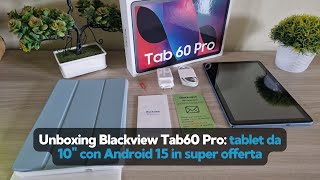 Unboxing Blackview Tab60 Pro - Informarea.it