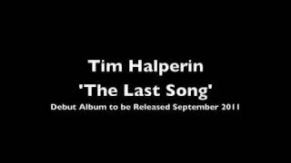 Tim Halperin - The Last Song NEW SONG post American Idol