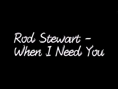 Rod Stewart - When I Need You (Lyrics)