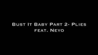 Bust It Baby Part 2- Plies feat. Neyo