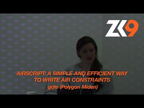 ZK9: AirScript - a simple and efficient way to write AIR constraints - grjte (Polygon Miden)