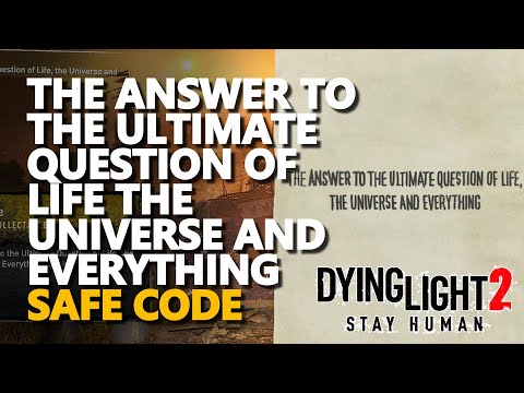 The answer to the Ultimate Question of Life the Universe and Everything Safe Code Dying Light 2