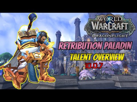 FULL Retribution Paladin Talent Overview 10.0.7 Retribution Rework