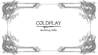 Coldplay - Wedding Bells (Remastered)