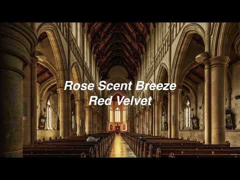 Rose Scent Breeze by Red Velvet if you're in a cathedral. [LIVE]