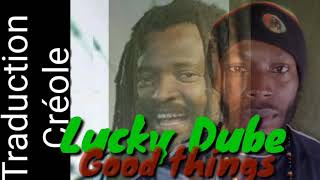 Lucky Dube good things traduction creole
