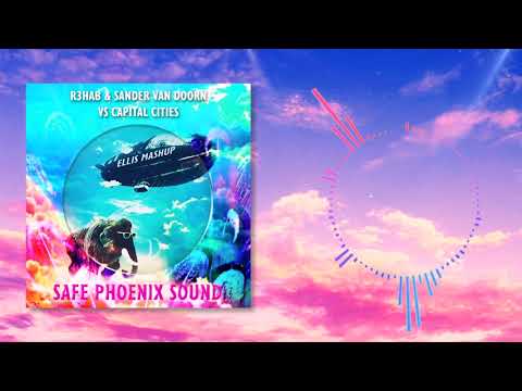 R3hab ft. Sander Van Doorn VS Capital Cities - Safe Phoenix Sound (Julian Ellis Mashup)