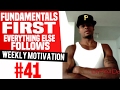 Focus On Your Fundamentals First Everything Else Follows Weekly Motivation 41 Dre Baldwin