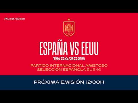 España - Estados Unidos | Sub-16 femenina | Partido amistoso