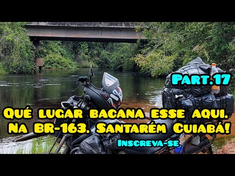 Que lugar bacana esse aqui. Próximo da BR-163. Part.17,Santarém Cuiabá, vamos seguir viagem!