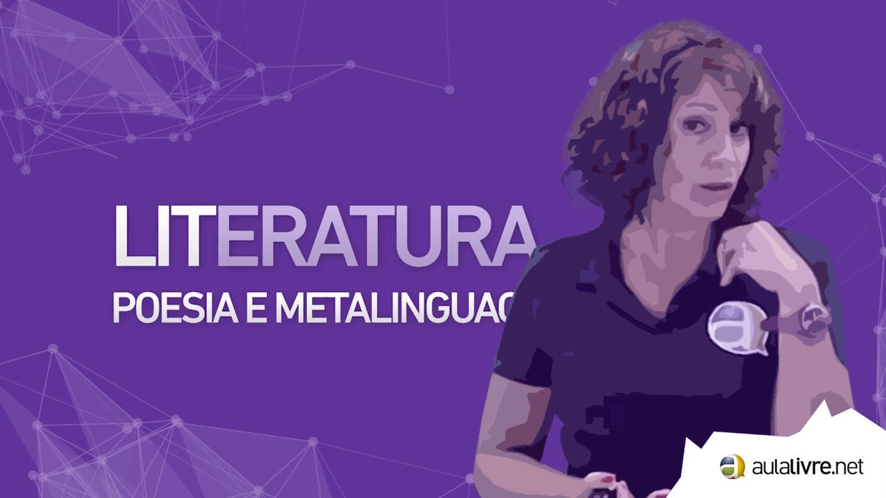 Literatura - Gêneros Literários - Poesia e Metalinguagem