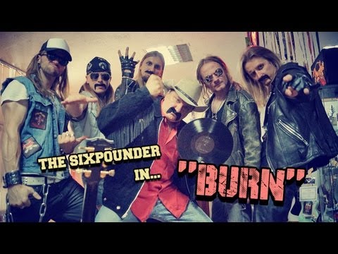 The Sixpounder - Burn [OFFICIAL VIDEO]