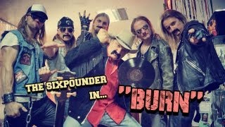 The Sixpounder - Burn [OFFICIAL VIDEO]