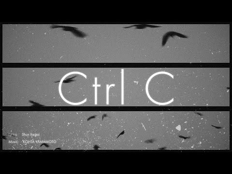 «Ctrl C» — Кота Ямамото, Сюн Икэгай