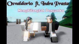Download lagu ( Short ) Osvaldorio ft. Indra Prasta - Menghilanglah Denganku ( Roblox Indonesia  ) mp3